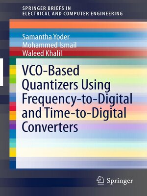 cover image of VCO-Based Quantizers Using Frequency-to-Digital and Time-to-Digital Converters